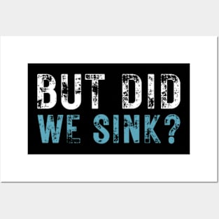 But Did We Sink Funny Cruise Boat Owner Gift Posters and Art